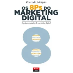 Os 8 P's do Marketing Digital de Conrado Adolpho