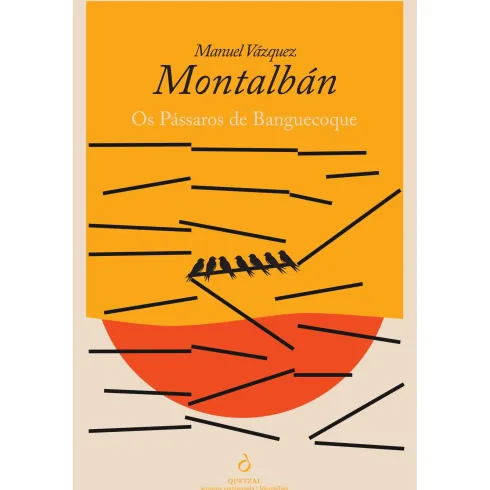 Os Pássaros De Banguecoque de Manuel Vázquez Montalbán