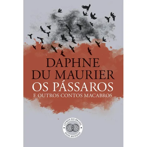 Os Pássaros e Outros Contos Macabros de Daphne Du Maurier
