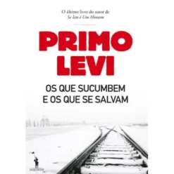Os que Sucumbem e os que se Salvam de Primo Levi