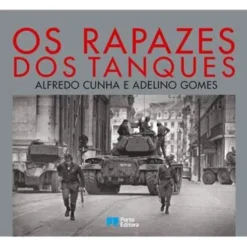 Os Rapazes dos Tanques de Adelino Gomes e Alfredo Cunha