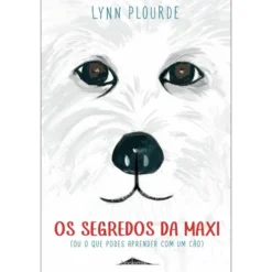 Os Segredos da Maxi de Lynn Plourde