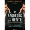 Os Segredos da sua Mente de Leandro Morgado - Desenvolva uma Supermemória, Aprenda a Ler Pensamentos e Domine os Mecanismos do Cérebro