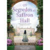 Os Segredos de Saffron Hall de Clare Marchant
