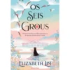 Os Seis Grous de Elizabeth Lim