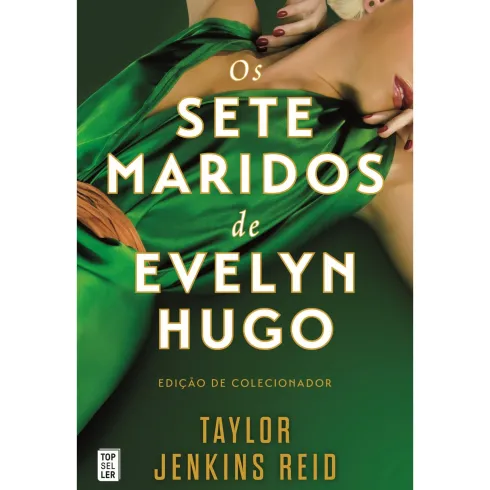 Os Sete Maridos De Evelyn Hugo: Edição De Colecionador de Taylor Jenkins Reid