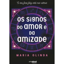 Os Signos Do Amor E Da Amizade de Maria Olinda