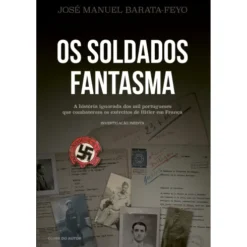 Os Soldados Fantasma de José Manuel Barata-Feyo