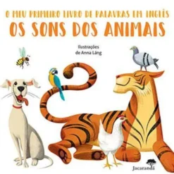 Os Sons dos Animais de Anna Lang - O Meu Primeiro Livro de Palavras em Inglês