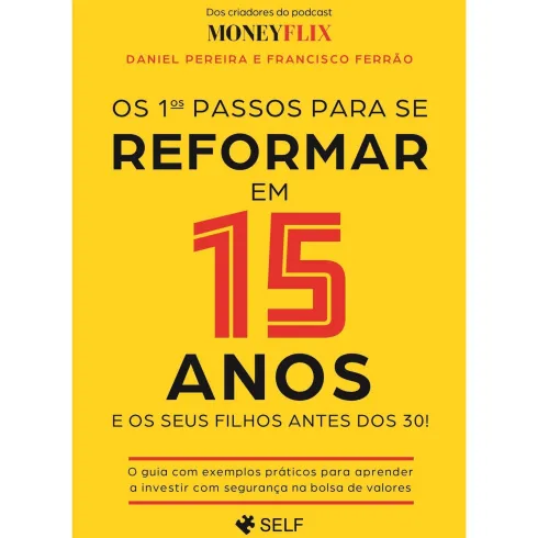 Os 1ºs Passos para Se Reformar em 15 Anos de Daniel Pereira e Francisco Ferrão