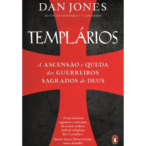 Os Templários- A Ascenção E Queda Dos Guerreiros Sagrados De Deus de Dan Jones