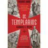 Os Templários - Verdade e Mitos de Michael Haag