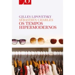 Os Tempos Hipermodernos de Gilles Lipovetsky