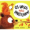 Os Ursos Não Partilham! de Lorna Scobie