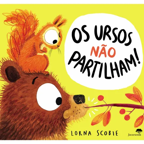 Os Ursos Não Partilham! de Lorna Scobie
