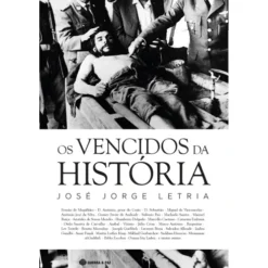 Os Vencidos da História de José Jorge Letria