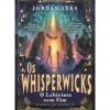 Os Whisperwicks: o Labirinto sem Fim de Jordan Lees