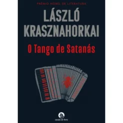 O Tango De Satanás de László Krasznahorkai
