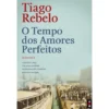 O Tempo dos Amores Perfeitos de Tiago Rebelo - Livro de Bolso
