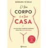 O Teu Corpo É A Tua Casa de Bárbara Yu Belo