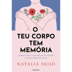 O Teu Corpo Tem Memória de Natalia Seijo