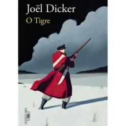O Tigre de Joël Dicker