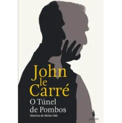 O Túnel de Pombos de John le Carré