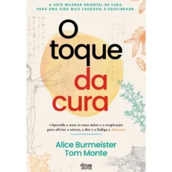 O Toque Da Cura de Alice Burmeister