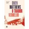 O Traidor Vermelho de Owen Matthews
