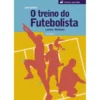 O Treino do Futebolista (Volume 2) de José Soares