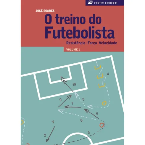 O Treino do Futebolista (Volume 1) de José Soares