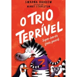 O Trio Terrível N.º 1 - Super-heróis (Mas Pouco) de Swapna Haddow