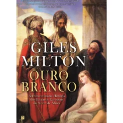 Ouro Branco de Giles Milton