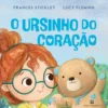 O Ursinho Do Coração de Frances Stickley