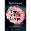 Ouve O Teu Corpo de Giulia Enders