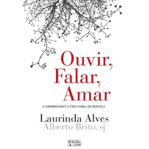 Ouvir, Falar, Amar de Laurinda Alves