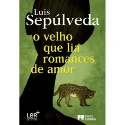 O velho que lia romances de amor de Luis Sepúlveda