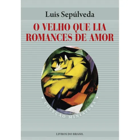 O Velho Que Lia Romances de Amor (Livro de Bolso) de Luis Sepúlveda