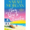 O Verão Em Que Te Encontrei de Sarah Morgan