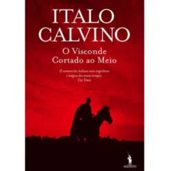 O Visconde Cortado ao Meio de Italo Calvino