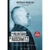 O Voluntário de Auschwitz de Witold Pilecki - Uma História Real de Coragem sem Limites (3ª Edição)