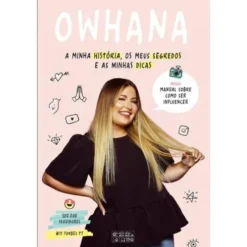 Owhana de Ana Catarina Ribeiro - A Minha História, os Meus Segredos e as Minhas Dicas