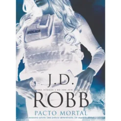 Pacto Mortal de J. D. Robb