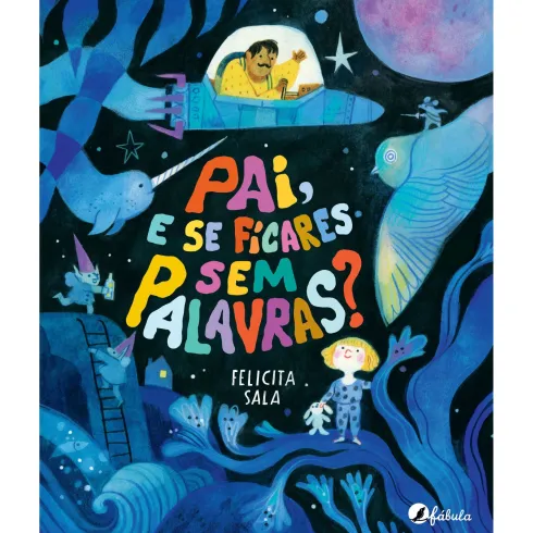 Pai, e Se Ficares sem Palavras? de Felicita Sala