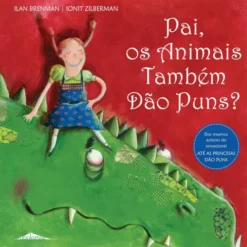 Pai, os Animais Também Dão Puns? de Ilan Brenman