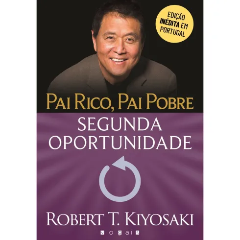 Pai Rico, Pai Pobre: Segunda Oportunidade de Robert T. Kiyosaki