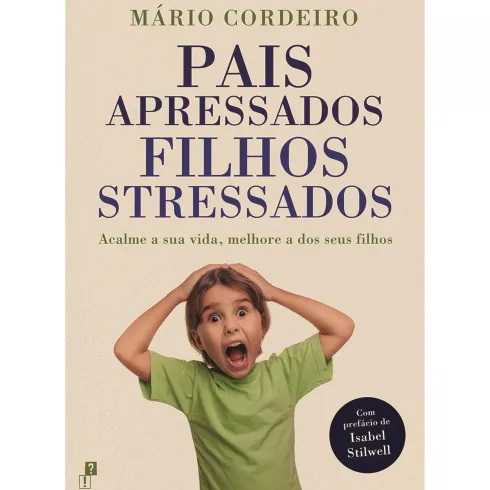 Pais Apressados, Filhos Stressados de Mário Cordeiro