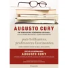 Pais Brilhantes, Professores Fascinantes de Augusto Cury