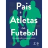 Pais E Atletas No Futebol de Af Santarém