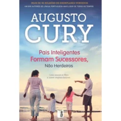 Pais Inteligentes Formam Sucessores, Não Herdeiros (Livro de Bolso) de Augusto Cury